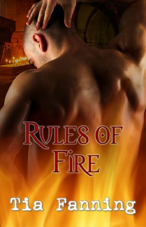 [Rules 02] • Rules of Fire (Paranormal Romance) (Rules Series, Book Two) by Tia Fanning